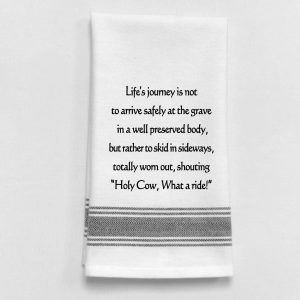 Wild Hare Designs – “Life’s journey is not to…” White Kitchen Towe