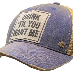 Drink ‘Til You Want Me Distressed Trucker Hat Baseball Cap