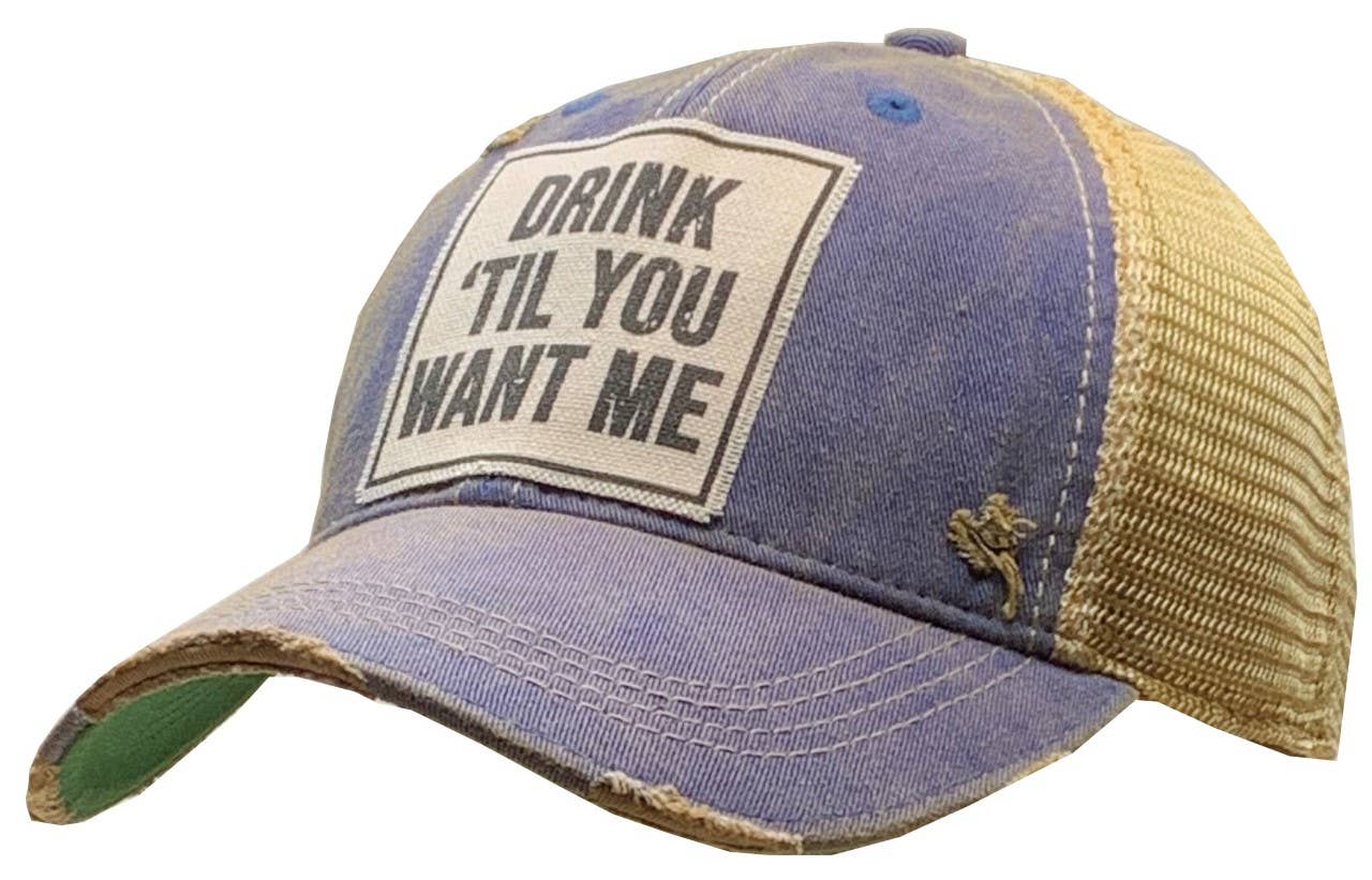 Drink ‘Til You Want Me Distressed Trucker Hat Baseball Cap