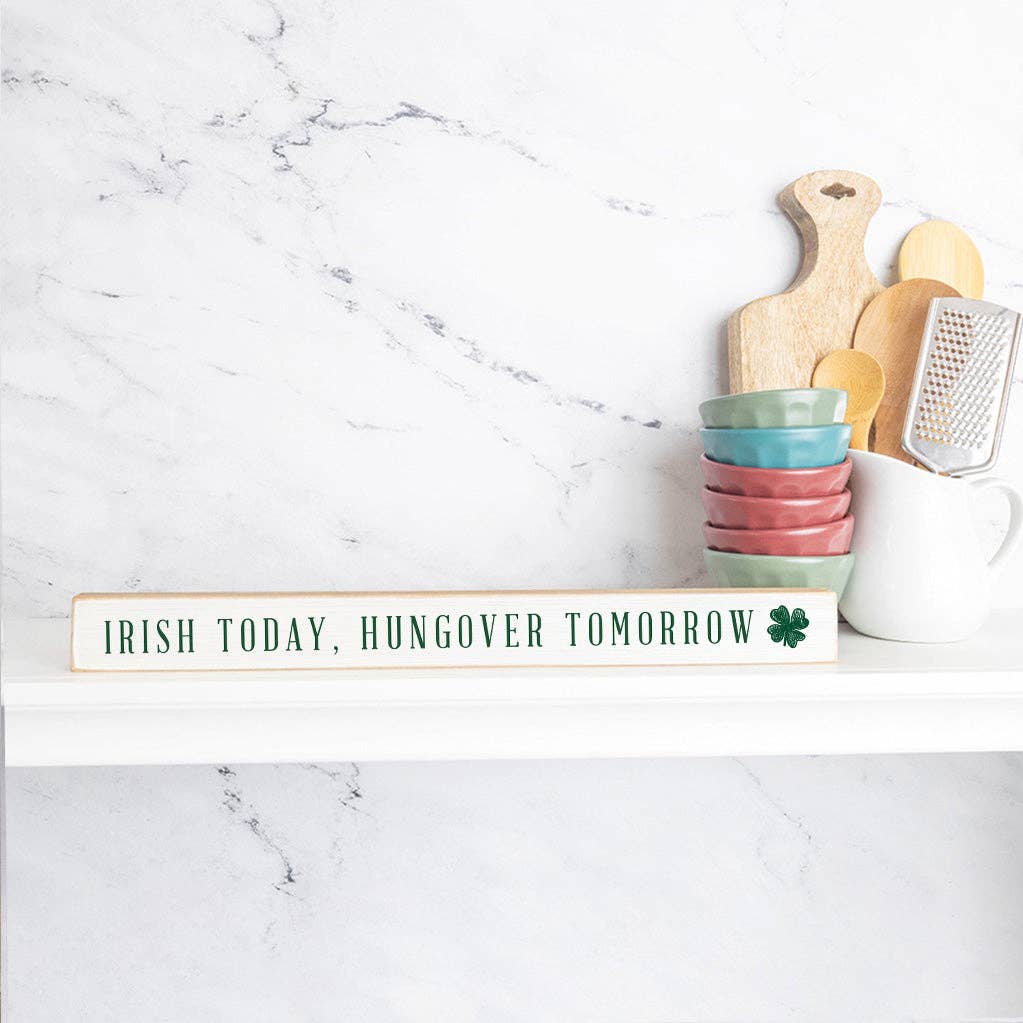 Rustic Marlin – Irish Today, Hungover Tomorrow Skinny Wooden Sign