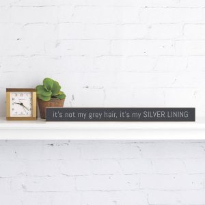 Rustic Marlin – It’s not my grey hair, it’s my silver lining Skinny Si