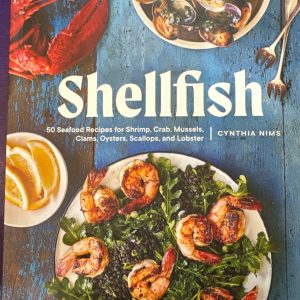 Shellfish: 50 Seafood Recipes for Shrimp, Crab, Mussels, Clams, Oyster