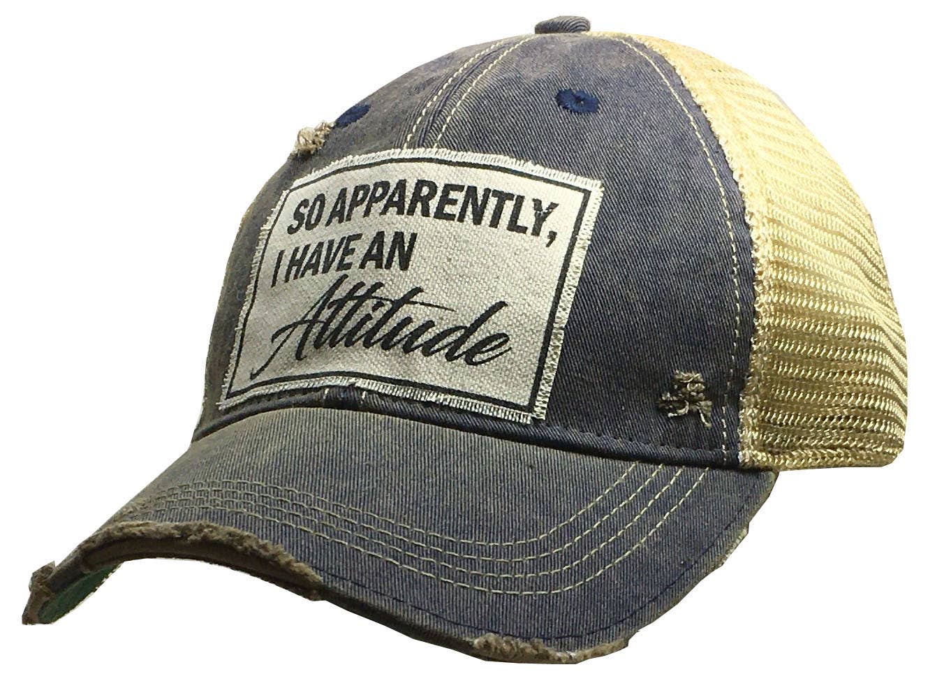 Vintage Life – So Apparently, I Have An Attitude Trucker Hat Baseball