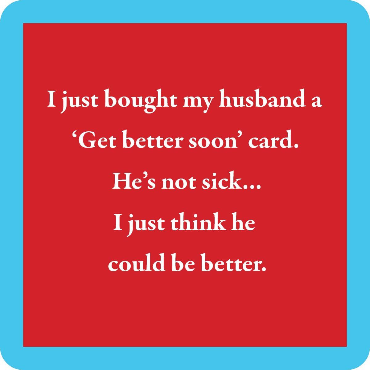 Drinks on Me – Get better soon coaster