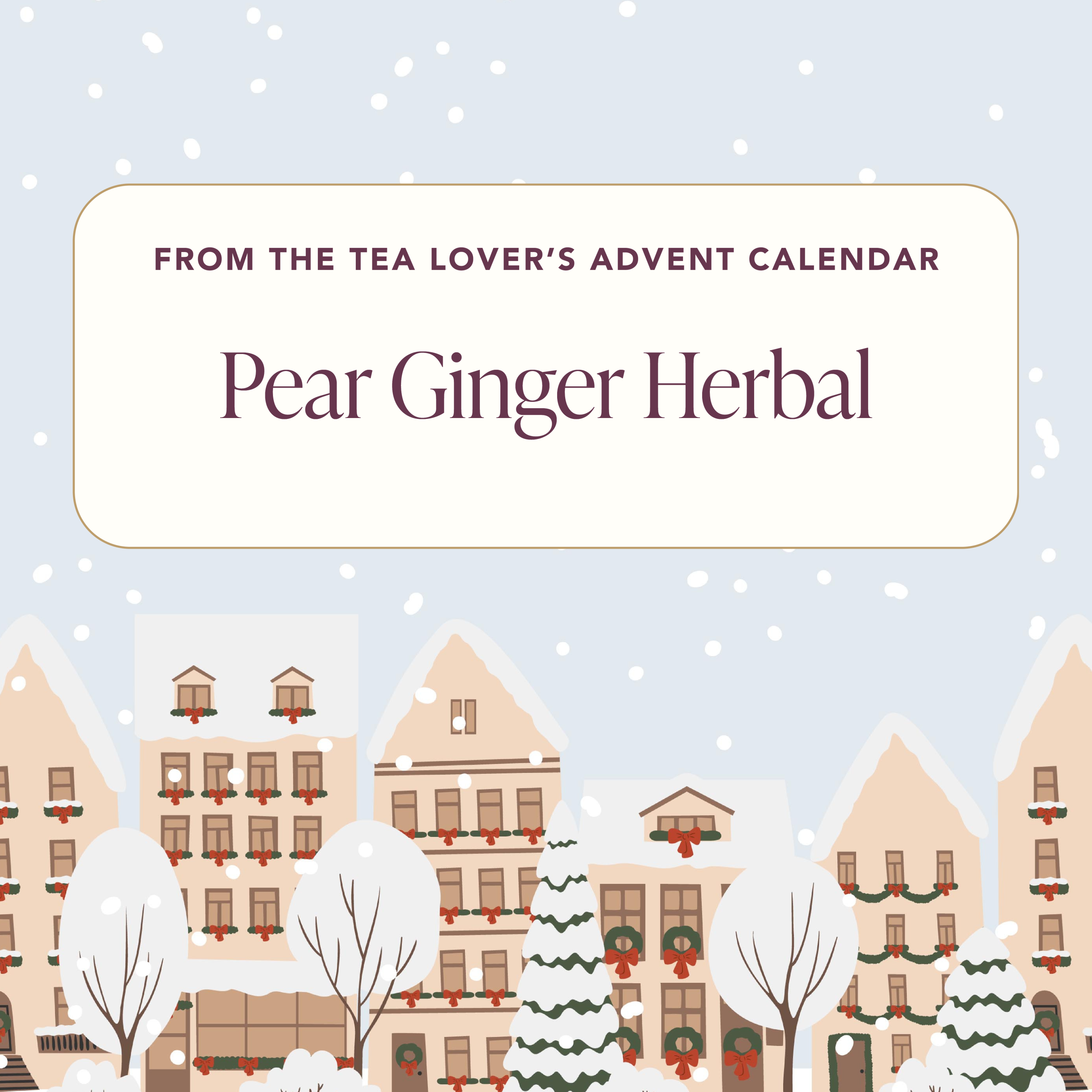 Advent 2024 – Herbal – Day 18 – Pear Ginger Herbal
