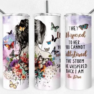 She Whispered I Am the Storm 20oz Skinny Tumbler