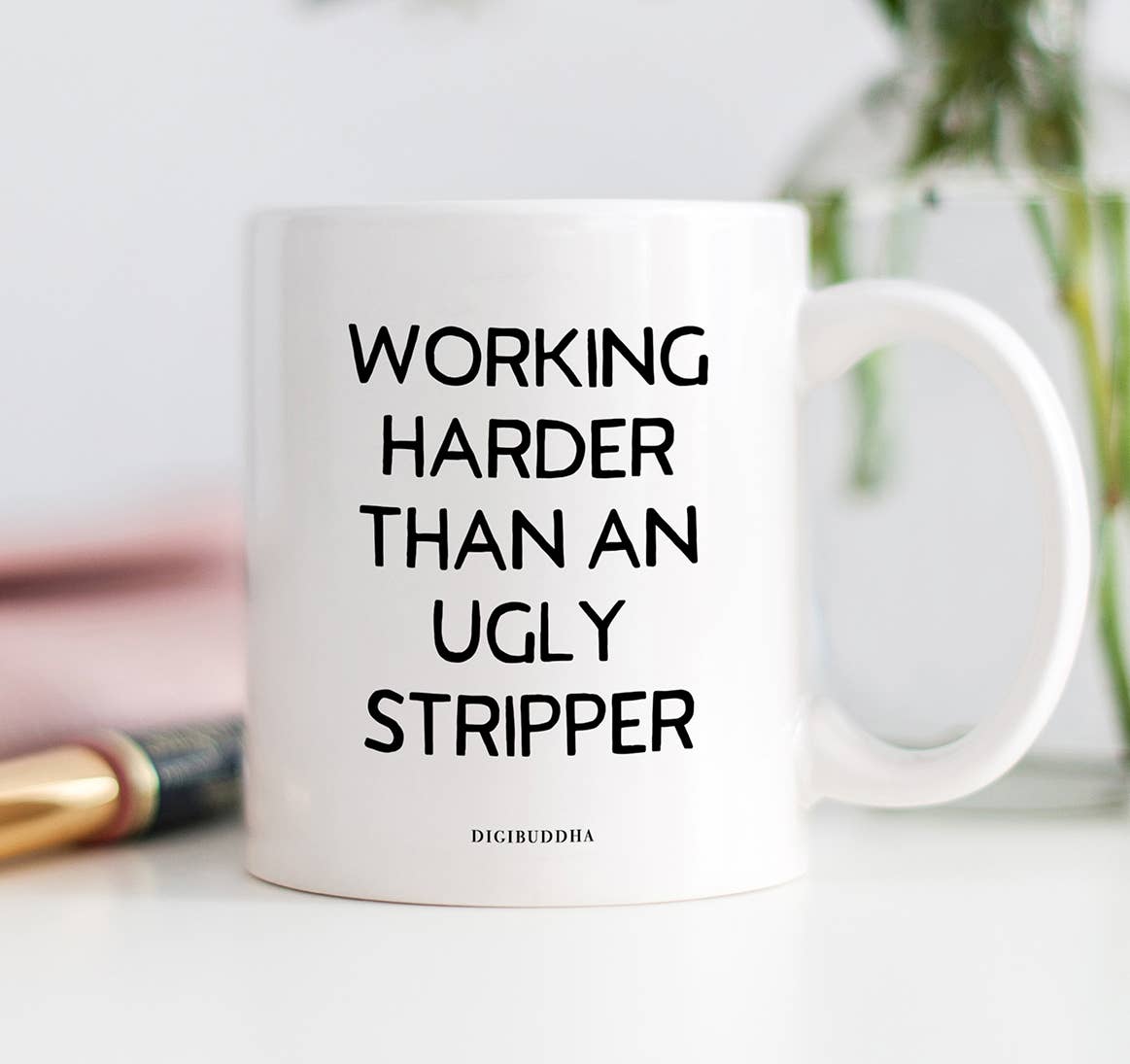 Digibuddha – Working Harder Than An Ugly Stripper Mug, Funny Coffee Mu