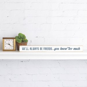 Rustic Marlin – We’ll always be friends… you know too much Skinny Sign