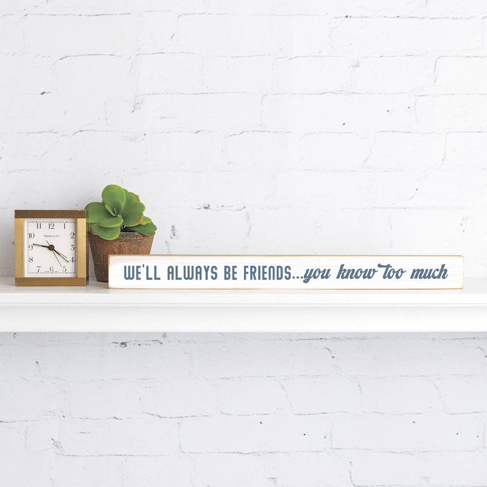Rustic Marlin – We’ll always be friends… you know too much Skinny Sign