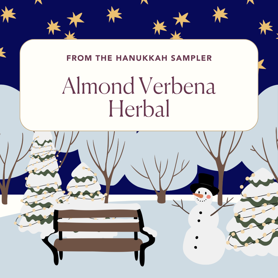 Hanukkah 2024 – Non-Caffeinated – Day 3 – Almond Verbena Herbal
