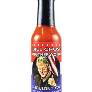 Bill Chose Another Woman Shoudn’t You? Hot Sauce, 5oz.