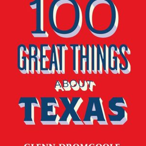 100 Great Things About Texas Book