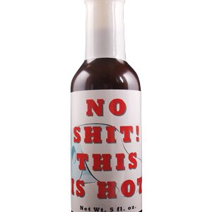 No Shit This Is Hot! Hot Sauce