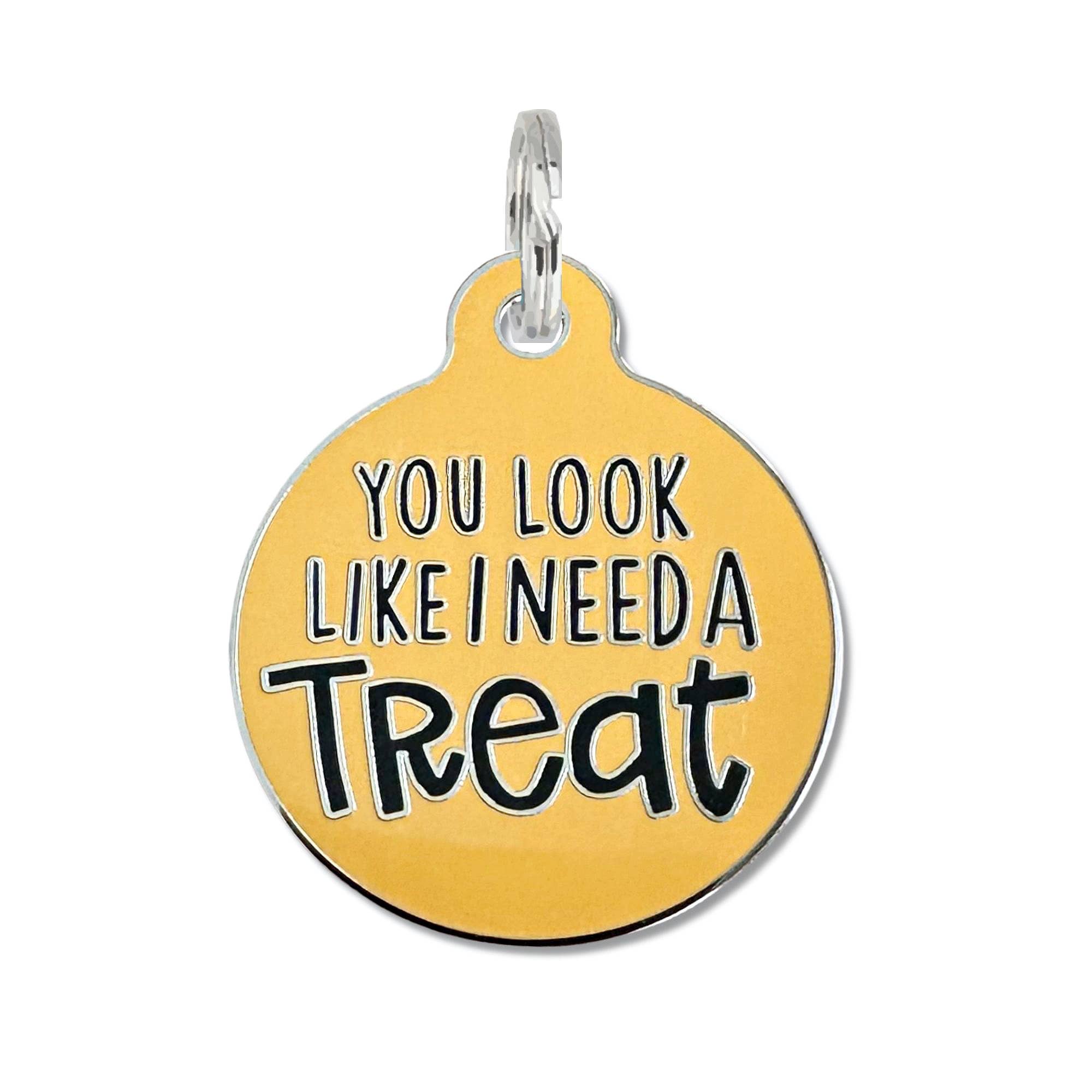 Bad Tags – You Look Like I Need a Treat – Dog ID Tag or Collar Charm