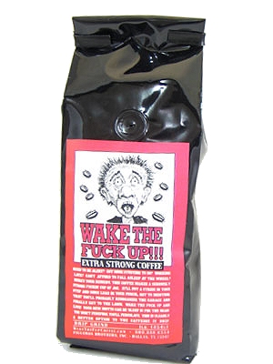 Wake The Fuck Up! Extra Strong Coffee, 1lb.