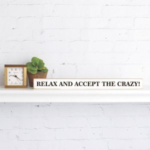 Rustic Marlin – Relax and accept the crazy Skinny Sign