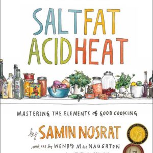 Salt, Fat, Acid, Heat by Samin Nosrat – Transform Your Cooking!