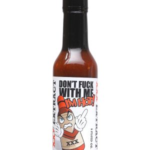 Hot Sauce Dont Fuck with Me Im Hot! 5 oz Heat 10+++Extract