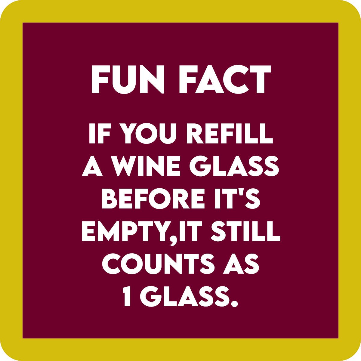Drinks on Me – Refill Wine Glass Coaster
