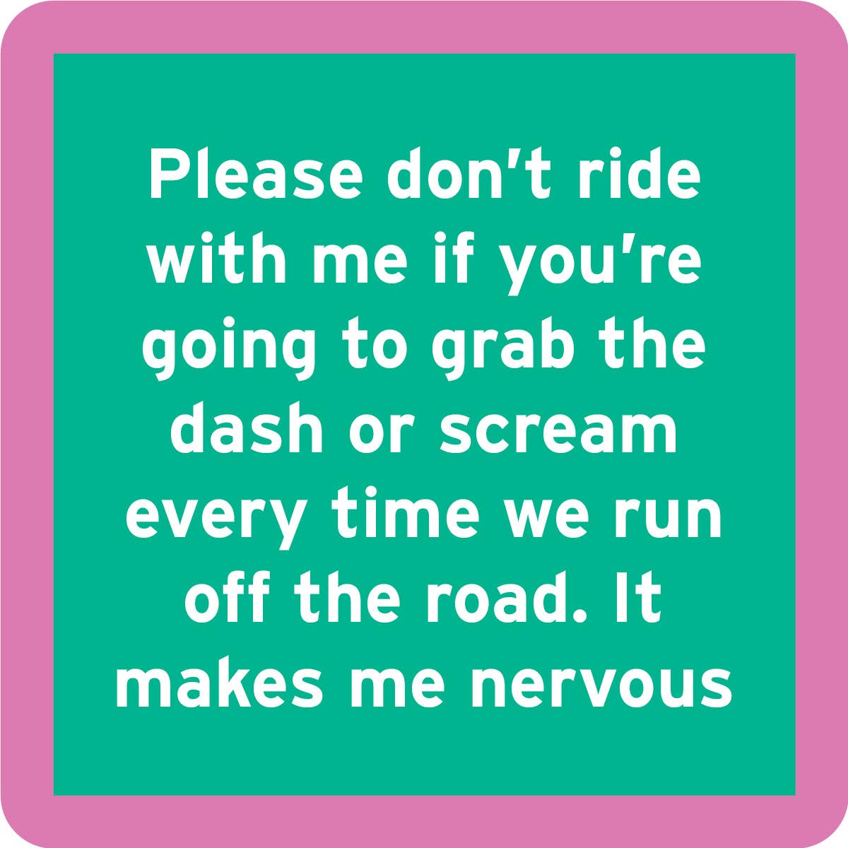 Drinks on Me – COASTER: Nervous