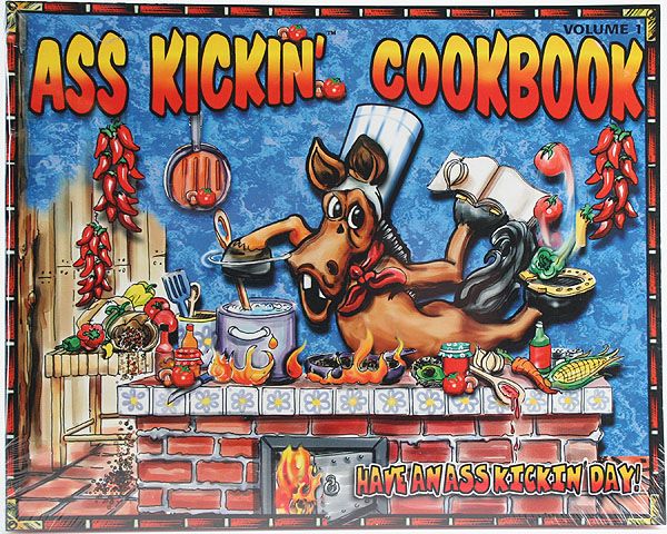 Ass Kickin Cookbook – Over 180 Ass Kickin’ Recipes!