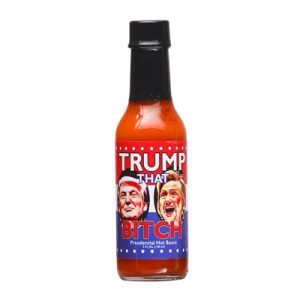 Hot Sauce Trump That Bitch Presidential Hot Sauce Heat 6