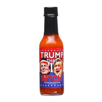 Hot Sauce Trump That Bitch Presidential Hot Sauce Heat 6