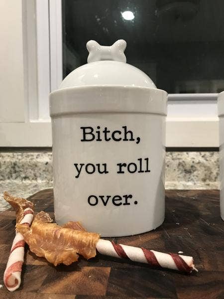 Buffalovely – B!tch You Roll Over Dog Treat Jar
