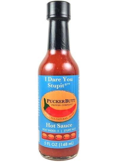 Pucker Butt I Dare You Stupit, 5oz.