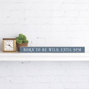 Rustic Marlin – Born to be wild…Until 9PM Skinny Sign