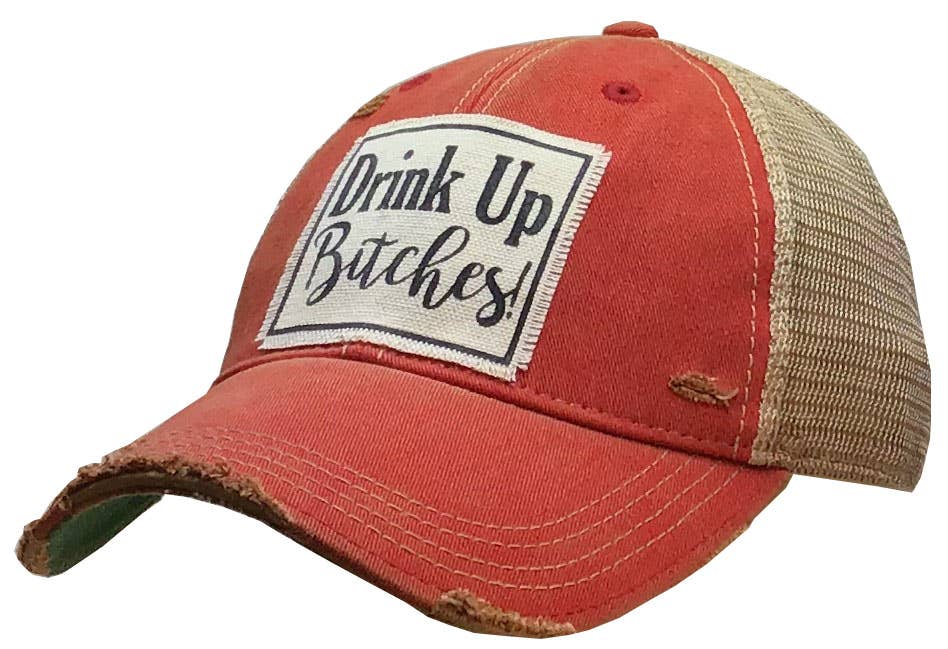 Vintage Life – Drink Up Bitches Distressed Trucker Cap