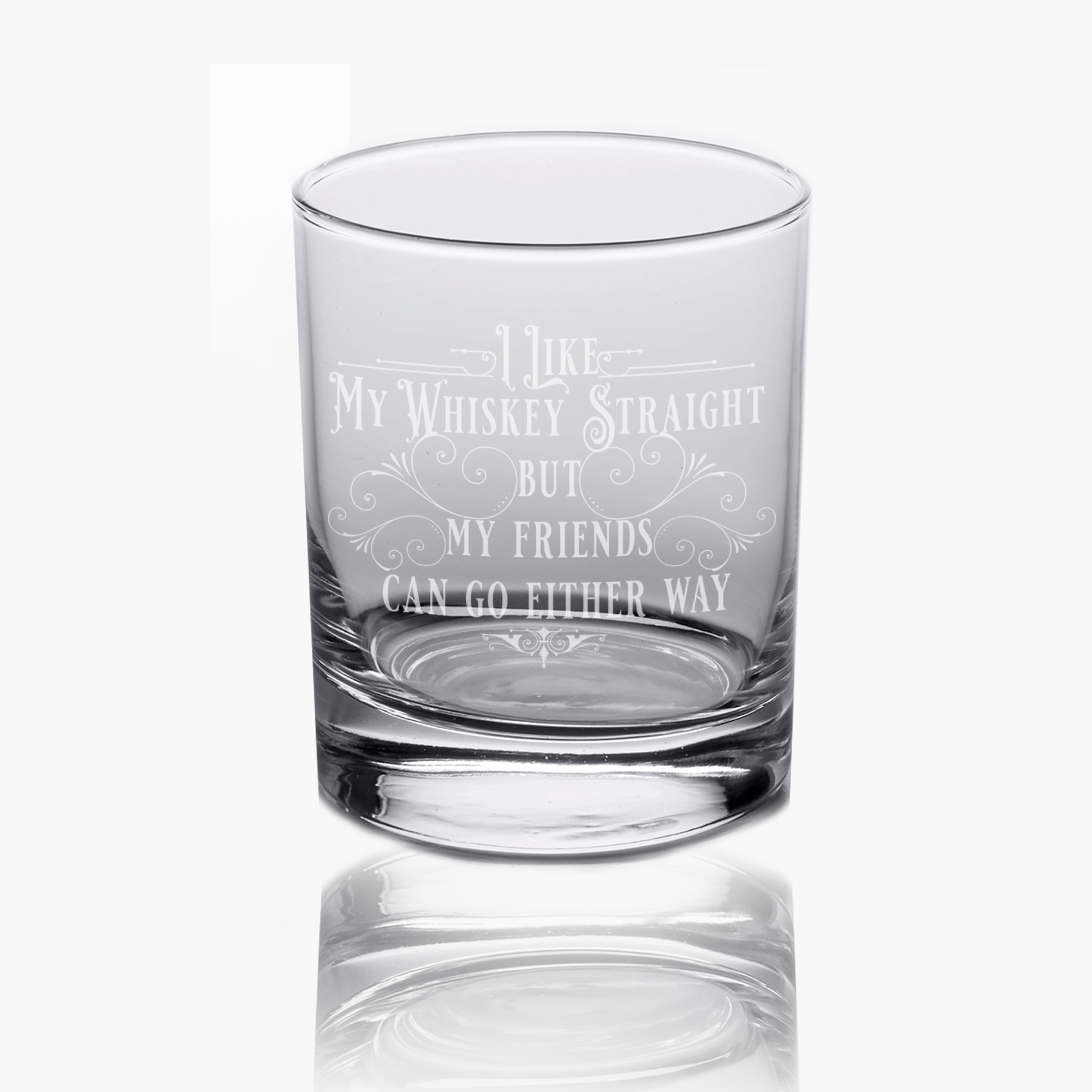 Calm Down Caren – I Like My Whiskey Straight but My Friends.. 10oz Roc