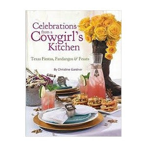 Celebrations from a Cowgirls Kitchen