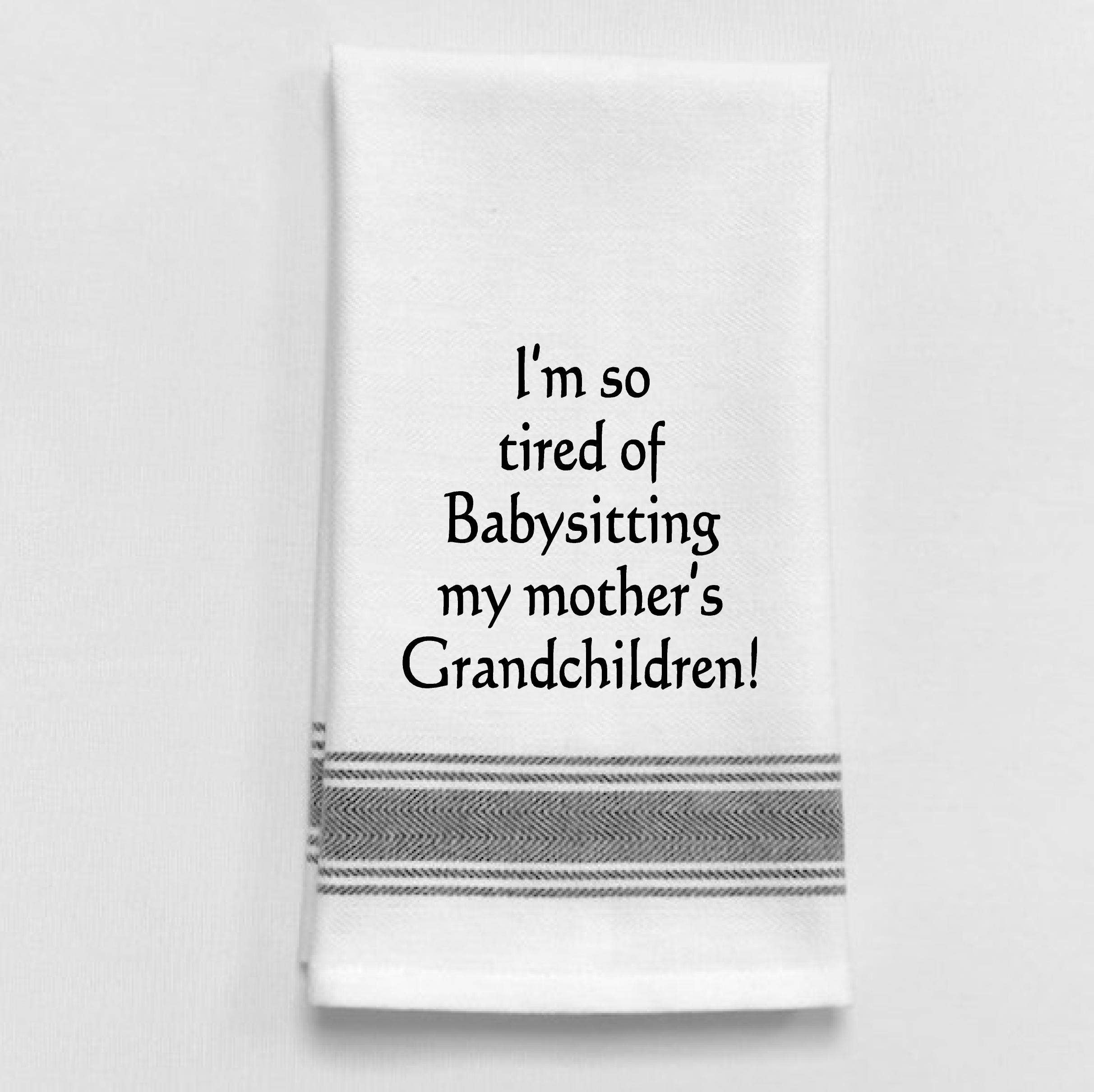 Wild Hare Designs – I’m so tired of babysitting my mother’s…