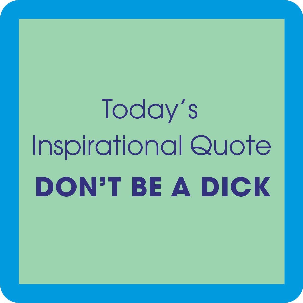 Drinks on Me coasters – Inspirational Quote