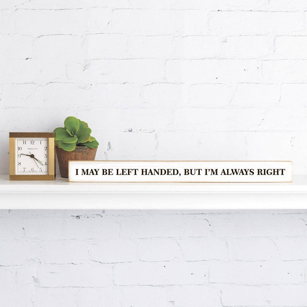 Rustic Marlin – I may be left handed, but I’m always right Skinny Sign