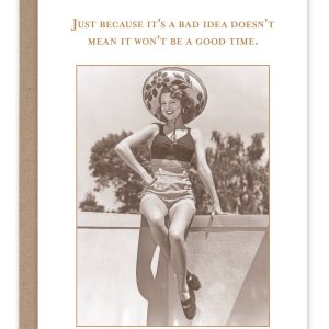 Shannon Martin Design – Bad Idea, Good Time Birthday Card