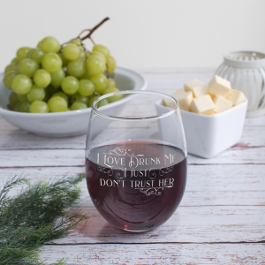 Calm Down Caren – I Love Drunk Me, I Just Don’t Trust Her- Stemless Wi