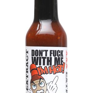 Don’t Fuck With Me I’m Hot XXX Extract Hot Sauce, 5oz.