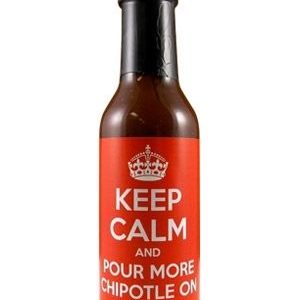 Keep Calm and Pour More Chipotle On Hot Sauce, 5oz.