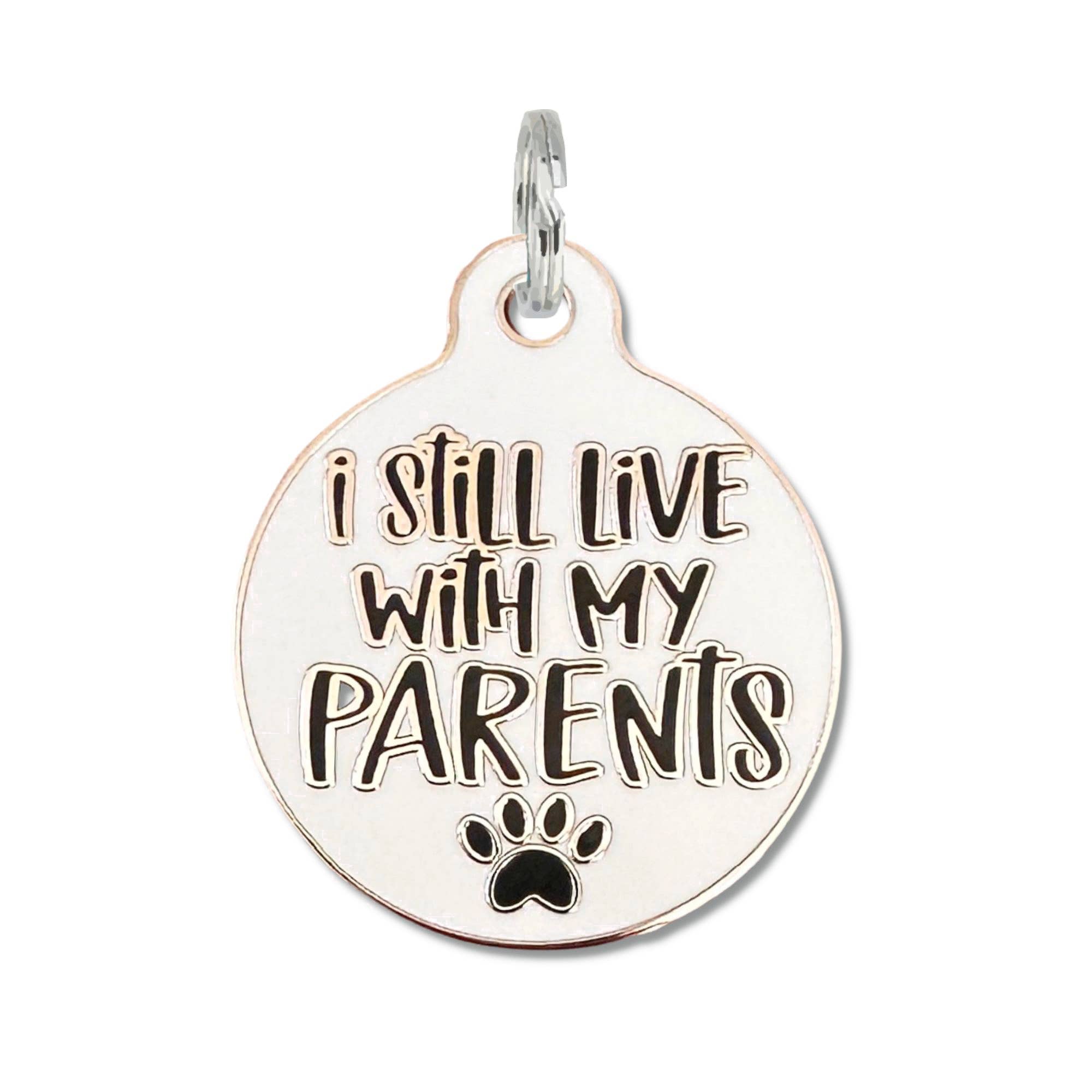 Bad Tags – Still Live with my Parents – Dog Collar Charm or Pet ID Tag