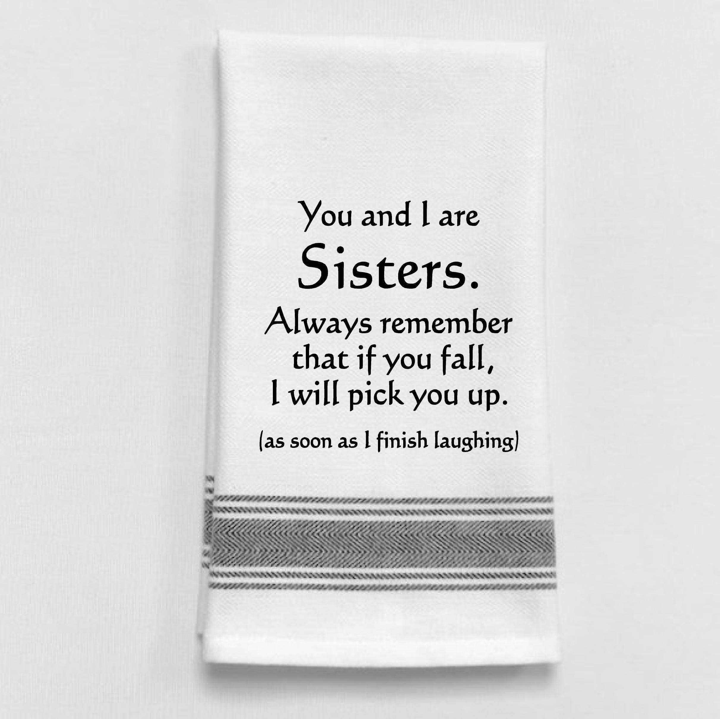 Wild Hare Designs – You and I are SISTERS. Always remember that if…
