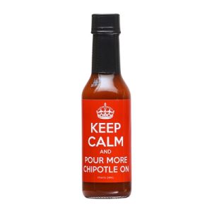 Hot Sauce Keep Calm and Pour More Chipotle on Heat 6