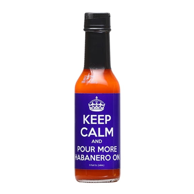 Hot Sauce Keep Calm and Pour More Habanero on Heat 6