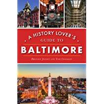 A History Lover’s Guide To Baltimore