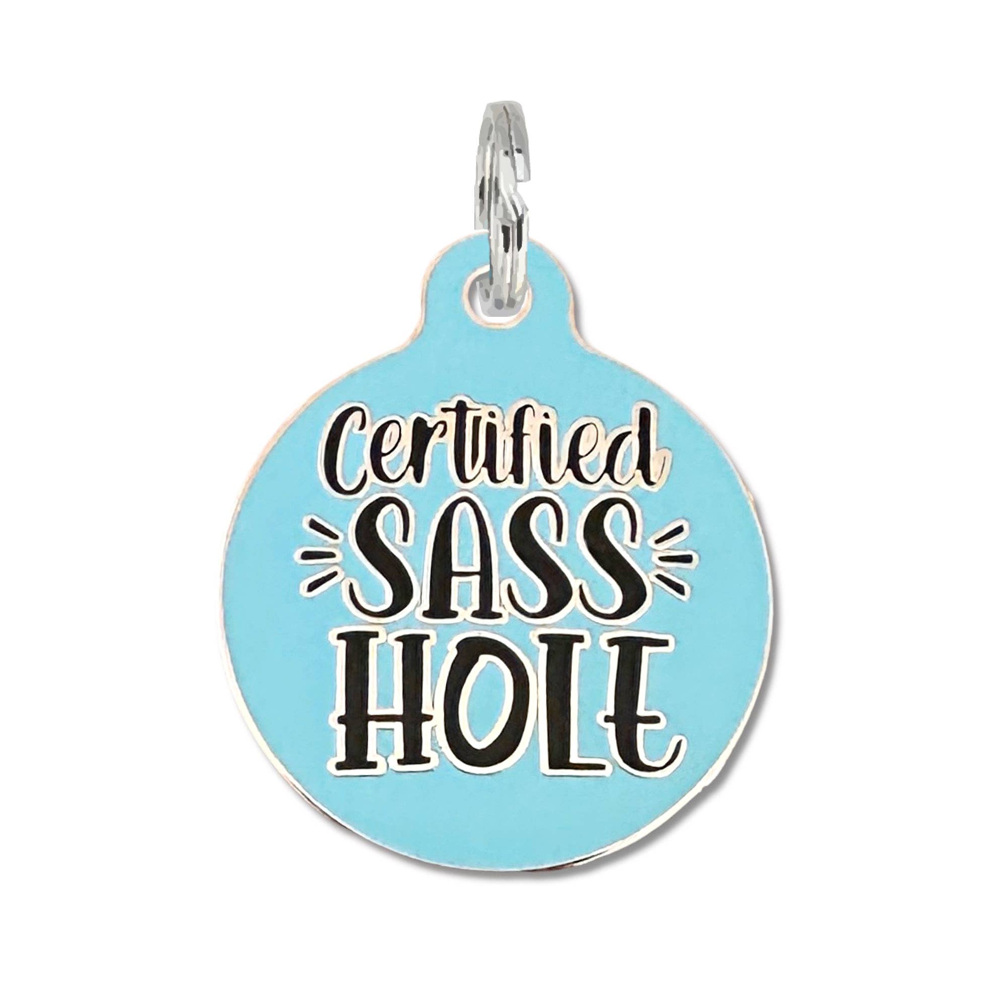 Bad Tags – Certified Sasshole – Dog ID Tag or Collar Charm