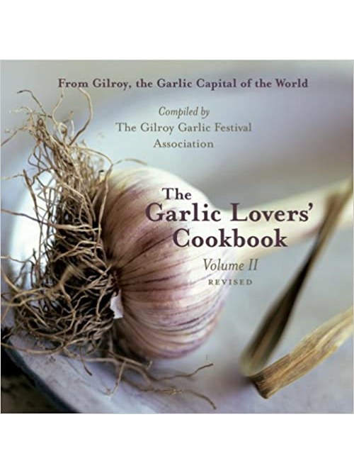Garlic Lovers Cookbook 11 Gilroy Garlic Festival Revised Softcover