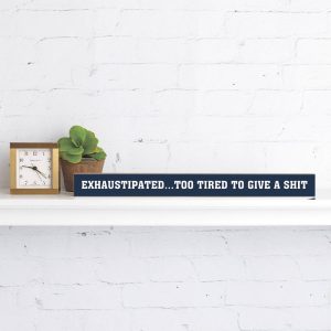 Rustic Marlin – Exhaustipated… Too Tired to Give a Shit Skinny Sign