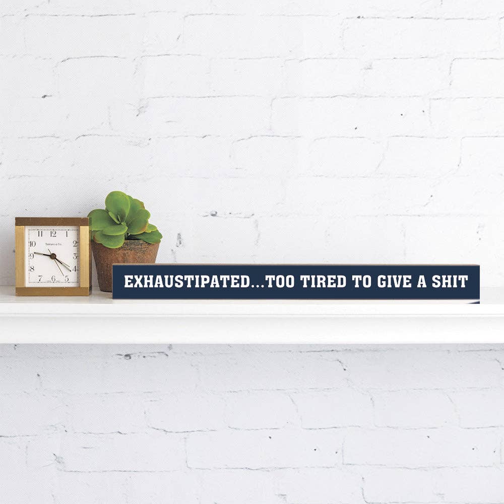 Rustic Marlin – Exhaustipated… Too Tired to Give a Shit Skinny Sign