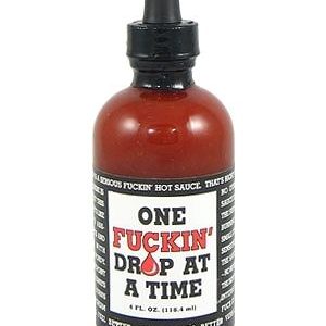 One Fuckin Drop at a Time Hot Sauce, 4oz.